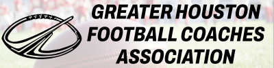 GREATER HOUSTON FOOTBALL COACHES ASSOCIATION